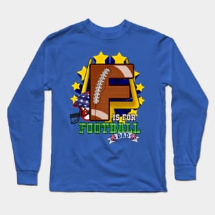 F is for FOOTBALL DAD Long Sleeve T-Shirt